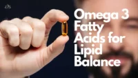 Omega 3 Fatty Acids for Lipid Balance: Secret to Lower lipids Naturally