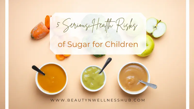 5 Serious Health Risks Why Sugar Is Not Good for Children Under 6