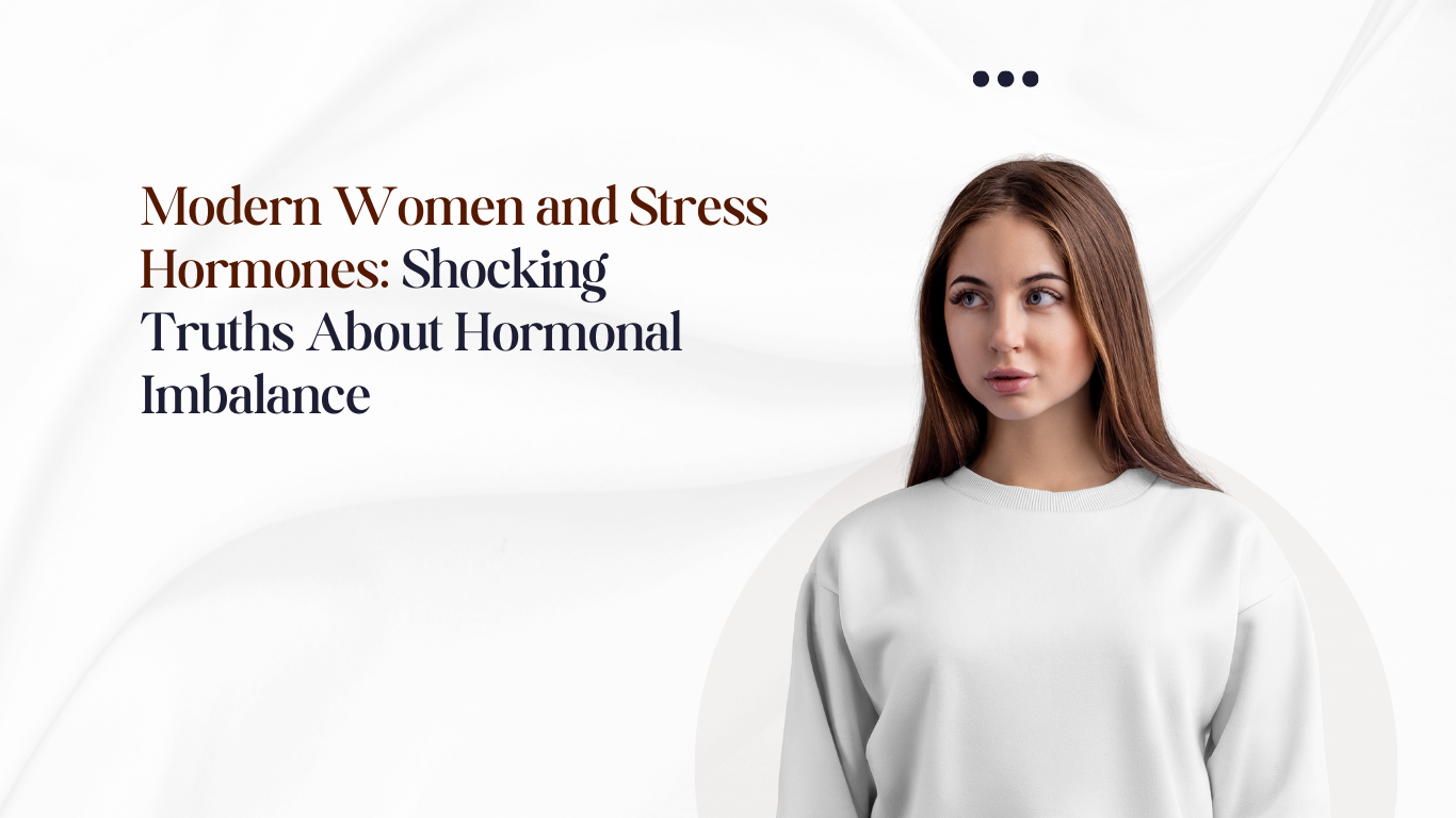 Modern women and hormonal issues